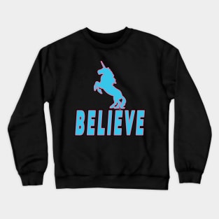 Believe (In Unicorns) Crewneck Sweatshirt